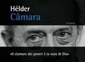 Hélder Câmara - The clamor of the poor is the voice of God